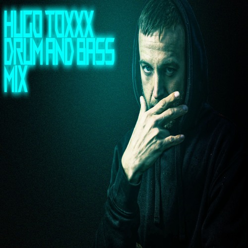 HUGO TOXXX MEETS DRUM AND BASS