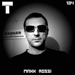 T SESSIONS 134 - MAXX ROSSI