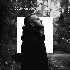 OCLK-Kast 007 : : SILÊNCIO