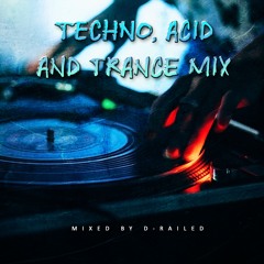Techno, Acid And Trance Mix - Mixed By D-Railed **FREE WAV DOWNLOAD**