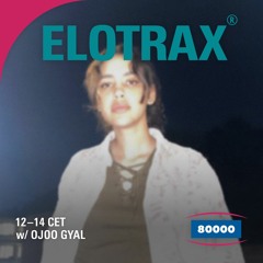 Elotrax w/ Ojoo Gyal