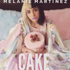 Melanie Martinez - Cake (sorry. remix)