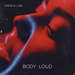 Body Loud (feat. Limi)