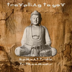 TRAVELING TO YOU HEMANT.TRIDIB.TRITHA.AMADIS
