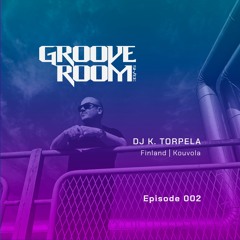 GROOVE ROOM #002 | K. TORPELA | FINLAND, KOUVOLA