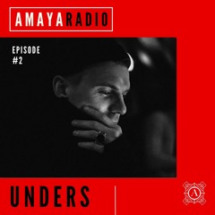 Amaya Radio - Episode 2 with UNDERS
