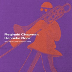 Reginald Chapman "I Got It Bad (And That Ain't Good)" (feat. Kenneka Cook)