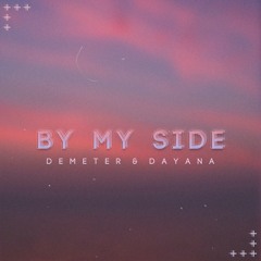 Demeter & Dayana - By My Side (Original Mix)