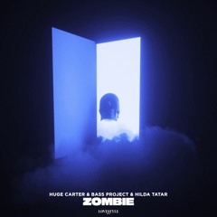 Huge Carter & Bass Project & Hilda Tatar - Zombie