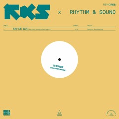 RewoRKS001: Rhythm & Sound - See Mi Yah (Bacylon Sound System Rework)