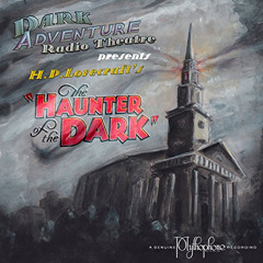 [Access] PDF ✏️ The Haunter of the Dark (Dramatized) by  H.P. Lovecraft Historical So
