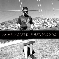 AS MELHORES DJ EUBER PROD 001 2021