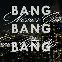 bangbangbang