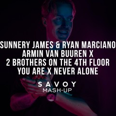 Sunnery James & Ryan Marciano X 2 Brothers On The 4th Floor - You Are Never Alone (SAVOY Mash-Up)