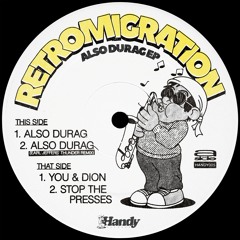 HANDY005 PREVIEW - RETROMIGRATION - "ALSO DURAG EP"