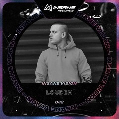 Insane Vision 002 \\ LOUDEN