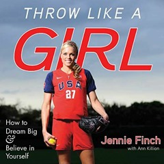 View [EBOOK EPUB KINDLE PDF] Throw like a Girl: How to Dream Big & Believe in Yourself by  Jennie Fi