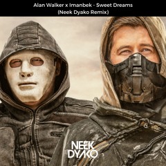 Alan Walker X Imanbek - Sweet Dreams [Neek Dyako Remix]