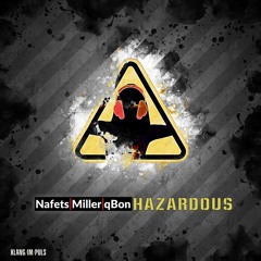 Nafets, Miller & qBon - Hazardous (Short Version)