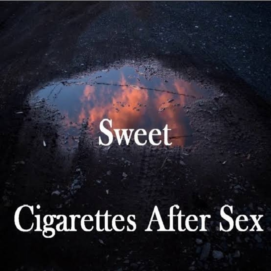 sweet cigarettes after Sex cigarettes after sex - sweet