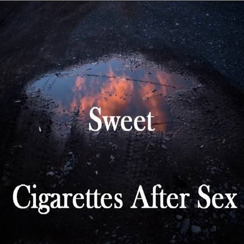 listen to cigarettes after sex sweet listen to cigarettes after sex