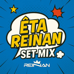ÊTA REINAN - SETMIX 🗯