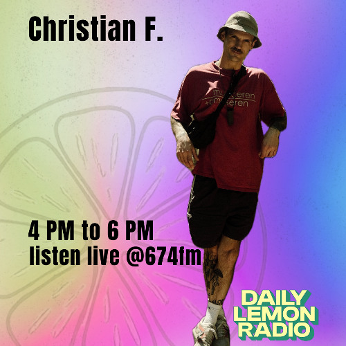 Daily Lemon Radio @674fm w/ Christian F. & Sneaky Pete by Daily Lemon Radio