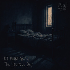DJ Murdarah - The Haunted Boy 2025