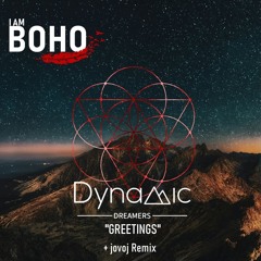 Dynamic Dreamers - Greetings [I Am Boho Records]
