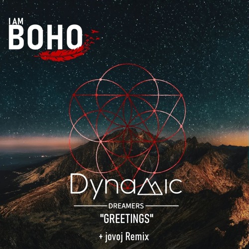 Dynamic Dreamers - Greetings [I Am Boho Records]