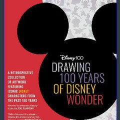 $$EBOOK ⚡ Drawing 100 Years of Disney Wonder: A retrospective collection of artwork featuring icon