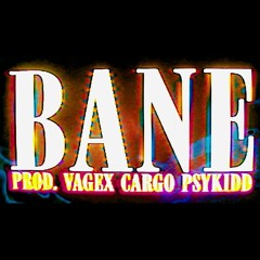 BANE (Prod. Vagex Cargo Psykidd)