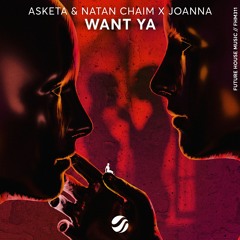 Asketa & Natan Chaim x Joanna - Want Ya