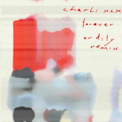 charli xcx - forever [ordity remix]