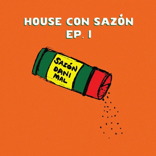 Dani Mal - House Con Sazón 001
