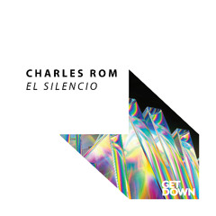 Charles Rom - El Silencio [OUT NOW]