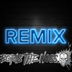 Boris The Noss Children HardHouse Edit REMIX