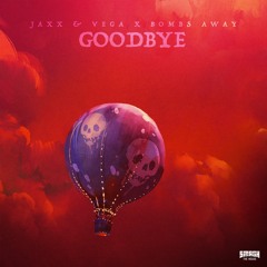 Jaxx & Vega x Bombs Away - Goodbye