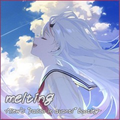 [FREE DL] melting -Miew's "passo in avanti" bootleg- [ #holo_remix ]