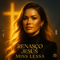 Renasço, Jesus – MISS LESSA (Original Mix)