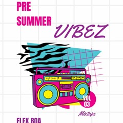 Pre Summer Vibez Vol.3