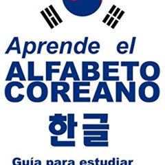 [GET] EPUB 🗃️ Aprende el alfabeto coreano 한글: Guía para estudiar hangul de forma fác