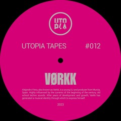 Utopia Tapes 12 | Vørkk