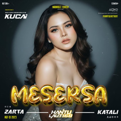 MESERSA - KUCAI ( ZARTA X KATALI ) #HANTULAUT168!!!