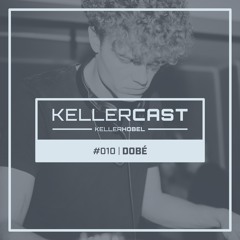 KellerCast #010 | DOBé
