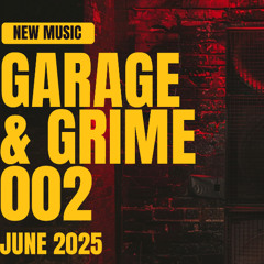 New Music Mix – Garage & Grime 002 | June  2025 | Underground UK Sound