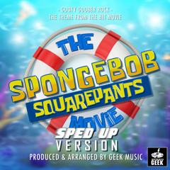 Goofy Goober Rock (From "The Spongebob Squarepants Movie") (Sped-Up Version)