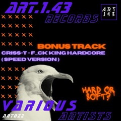 *BONUS TRACK *Criss - T - F*ck King Hardcore (speed Version)
