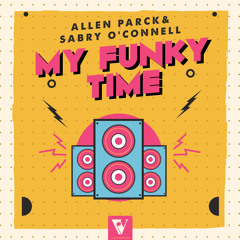 Allen Parck & Sabry O'Connell - My Funky Time (Original Mix)
