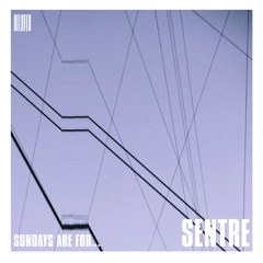 Sundays are for... Sentre